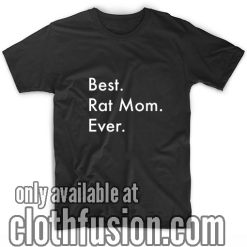 Best Rat Mom Ever T-Shirts