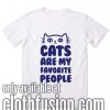 Cats Are My Favorite People T-Shirts