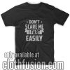 Don't Scare Me I Fart Easily T-Shirts