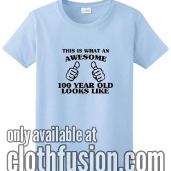 Funny 100th Birthday T-Shirts
