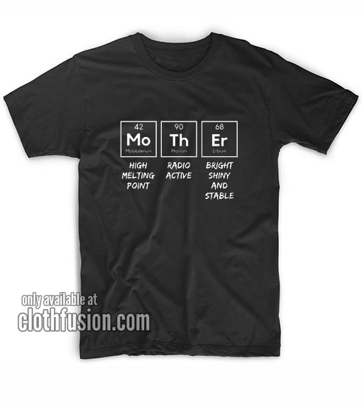 Mothers Day Periodic Table T-Shirts - Clothfusion Tees, essential t-shirts