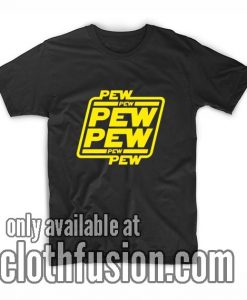 Pew Pew Pew Star Wars T-Shirts