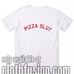 Pizza Slut Graphic Tee T-Shirts