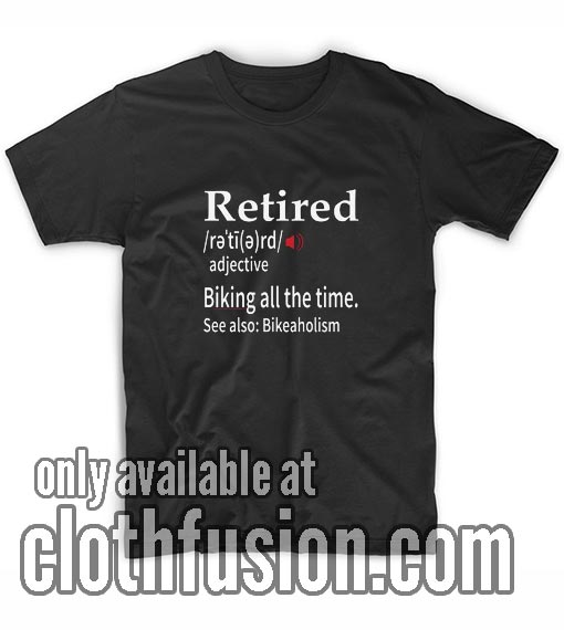 Retired Definition T-Shirts - Clothfusion Tees, essential t-shirts