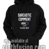 Sarcastic Comment Loading Hoodies