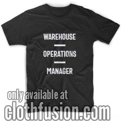 Warehouse Operations Manager T-Shirts