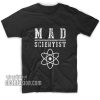 Mad Scientist T-Shirts