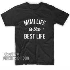 Mimi Life is The Best Life T-Shirts