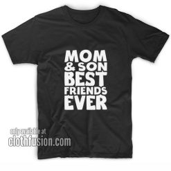 Mom and son best friend ever T-Shirts