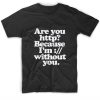 Are You Http T-Shirts
