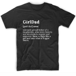 Definition of a Girl Dad T-Shirts