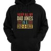 I Keep All My Dad Jokes In A Dad-a-base Hoodies