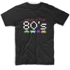 Made in the 80's T-Shirts