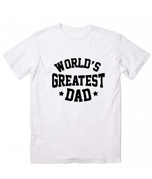 World's Greatest Dad T-Shirts