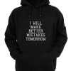 Better Mistakes Funny Hoodies