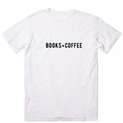 Books And Coffee T-Shirts