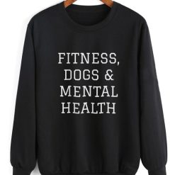 Fitness Dogs & Mental Health Sweatshirt