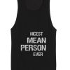 Nicest mean person ever Tank top