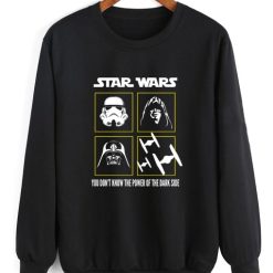 Star Wars You Don't Know The Power Of The Dark Side Sweatshirt