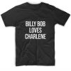 Billy Bob Loves Charlene Short Sleeve Unisex T-Shirts