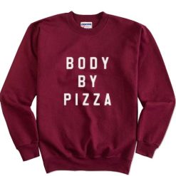 Body By Pizza Sweatshirt