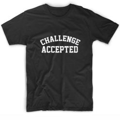 Challenge Accepted Short Sleeve Unisex T-Shirts