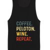 Coffee Peloton Wine Repeat Quote Tank top