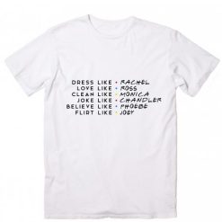 Dress Like Rachel Love Like Ross Short Sleeve Unisex T-Shirts