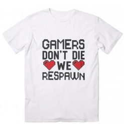 Gamers Don't Die They Respawn Funny Short Sleeve Unisex T-Shirts