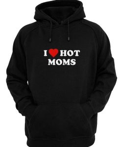 Hot Moms I Love Hot Moms Hoodies