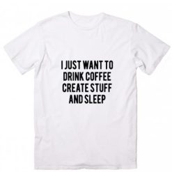 I Just Want To Drink Coffee Short Sleeve Unisex T-Shirts