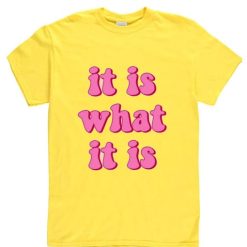 It is What it is Quote Short Sleeve Unisex T-Shirts