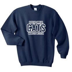 Life Is Great Cats Sweatshirt