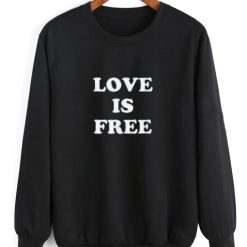 Love is free Sweatshirt
