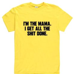 Mama Shit Done Short Sleeve Unisex T-Shirts