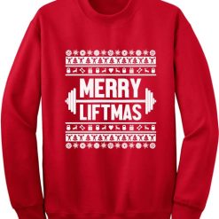 Merry Liftmas Ugly Christmas Sweatshirt