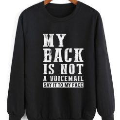 My Back Is Not A Voicemail Say It Funny Sweatshirt