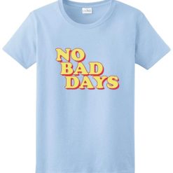 No Bad Days Quote Short Sleeve Unisex T-Shirts