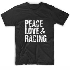 Peace Love & Racing Short Sleeve Unisex T-Shirts