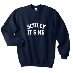 Scully It's Me Sweatshirt
