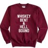Whiskey Bent And Hell Bound Sweatshirt