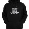 You Can't Face The Problem If The Problem Is Your Face Hoodies