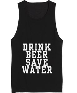 Drink Beer Save Water