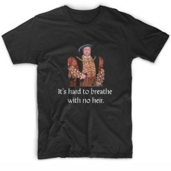 Henry VIII Funny Shirt
