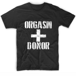 Orgasm donor shirt distressed