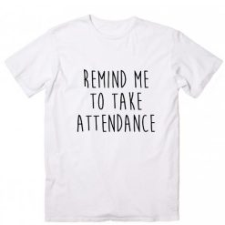 Remind me to take attendance