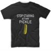 Stop Staring At My Pickle