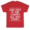 And WHY is the carpet all wet TODD Christmas