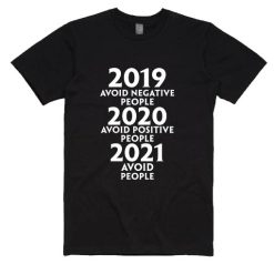 2019 Avoid Negative People 2020 Avoid Positive People 2021 Avoid people