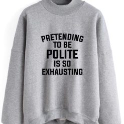 Pretending To Be Polite